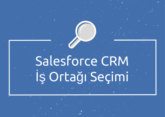 salesforce crm is ortagi secimi